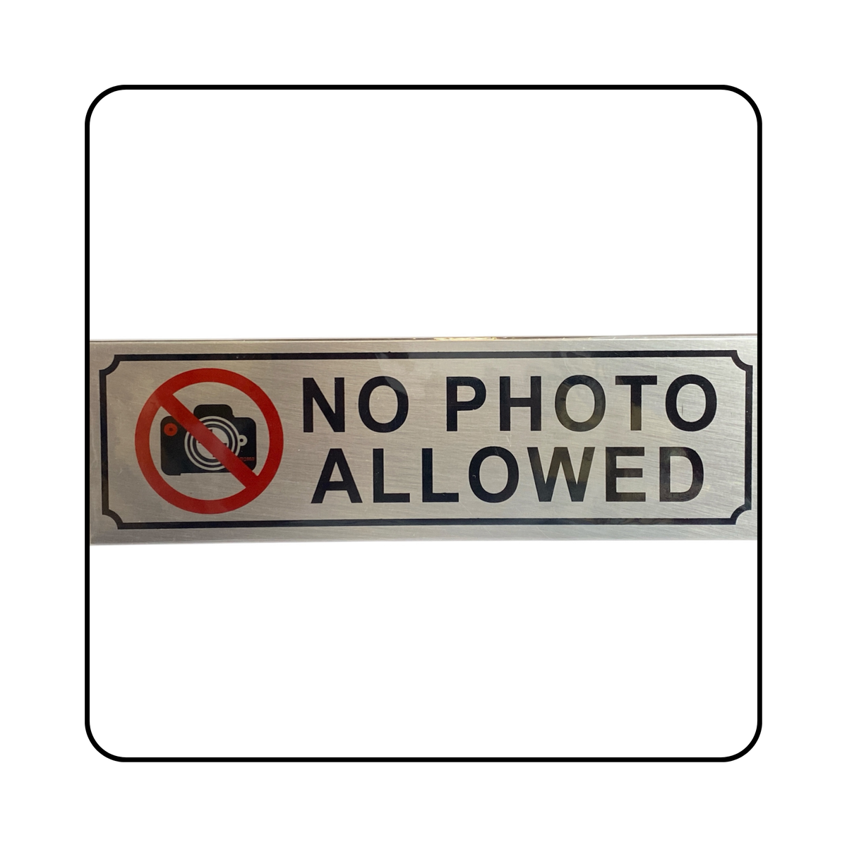 Aluminium Self Adhesive Door Sign [NO PHOTO ALLOWED]